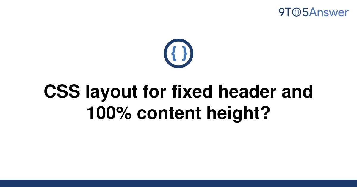 Solved CSS Layout For Fixed Header And Content To Answer