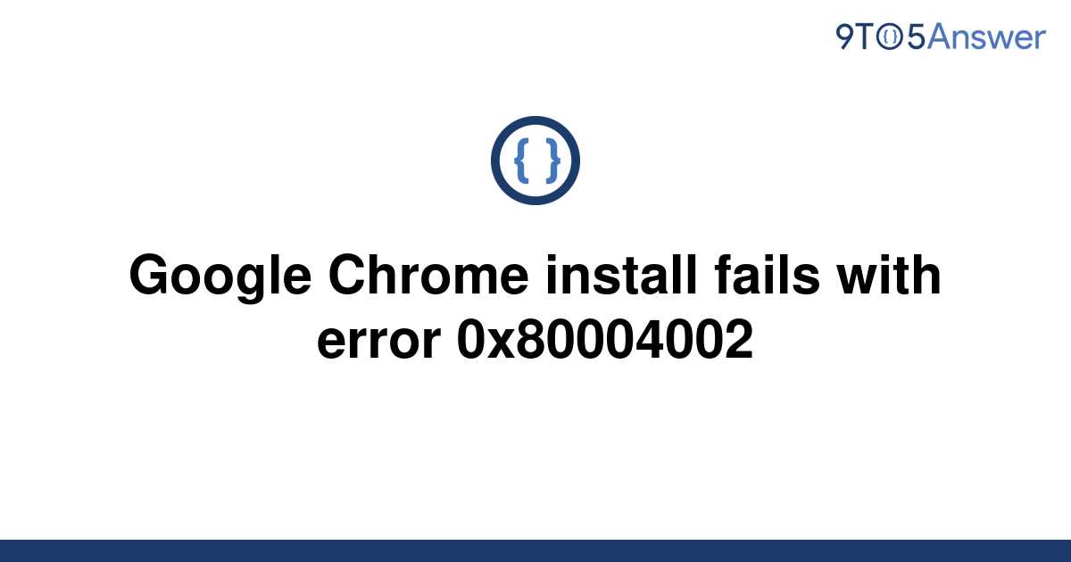google chrome egads installation failed