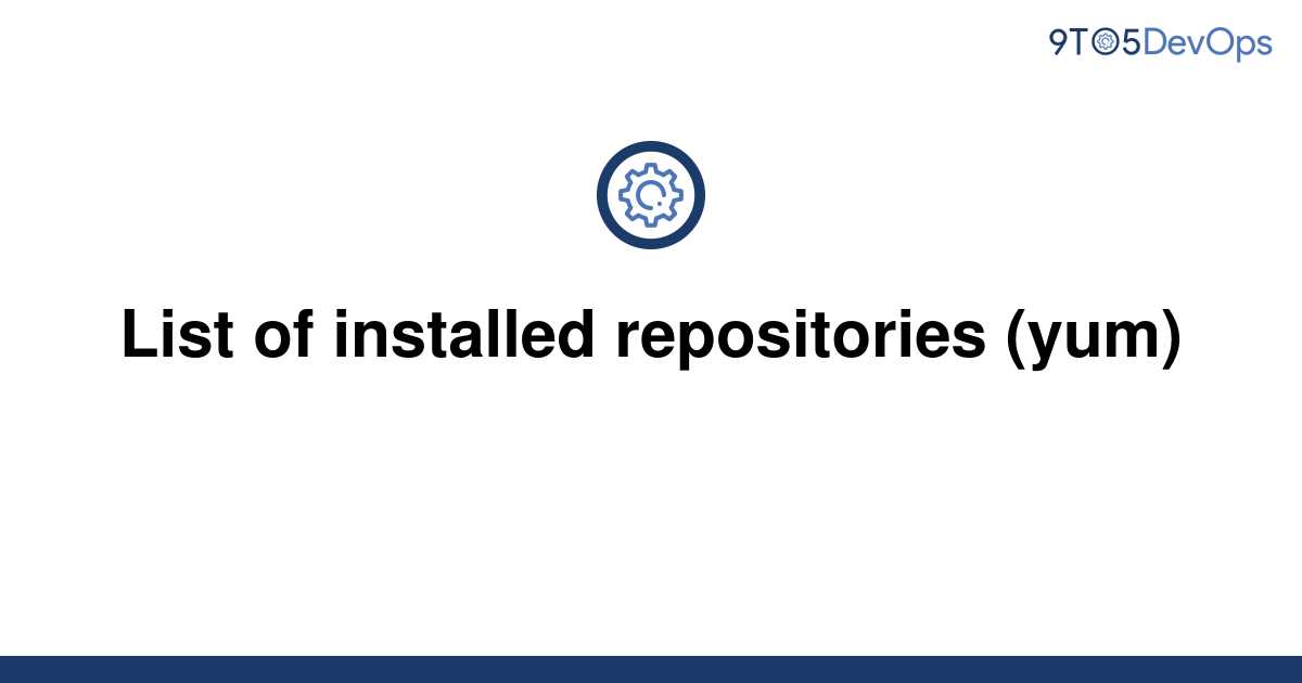 solved-list-of-installed-repositories-yum-9to5answer