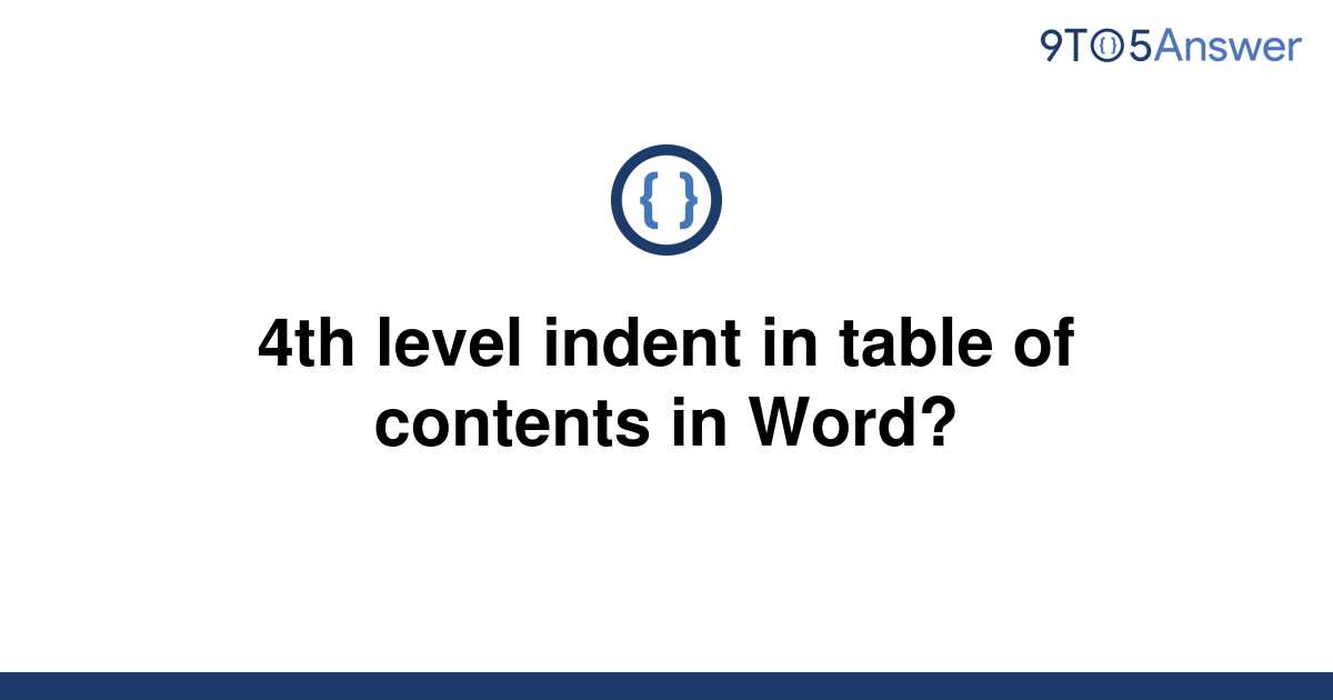 solved-4th-level-indent-in-table-of-contents-in-word-9to5answer