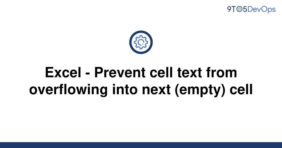 solved-excel-prevent-cell-text-from-overflowing-into-9to5answer