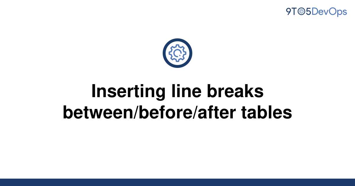 solved-inserting-line-breaks-between-before-after-9to5answer