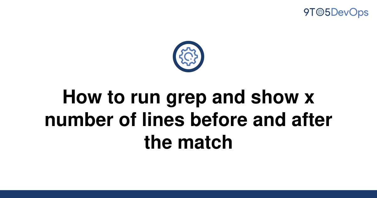 grep lines before and after