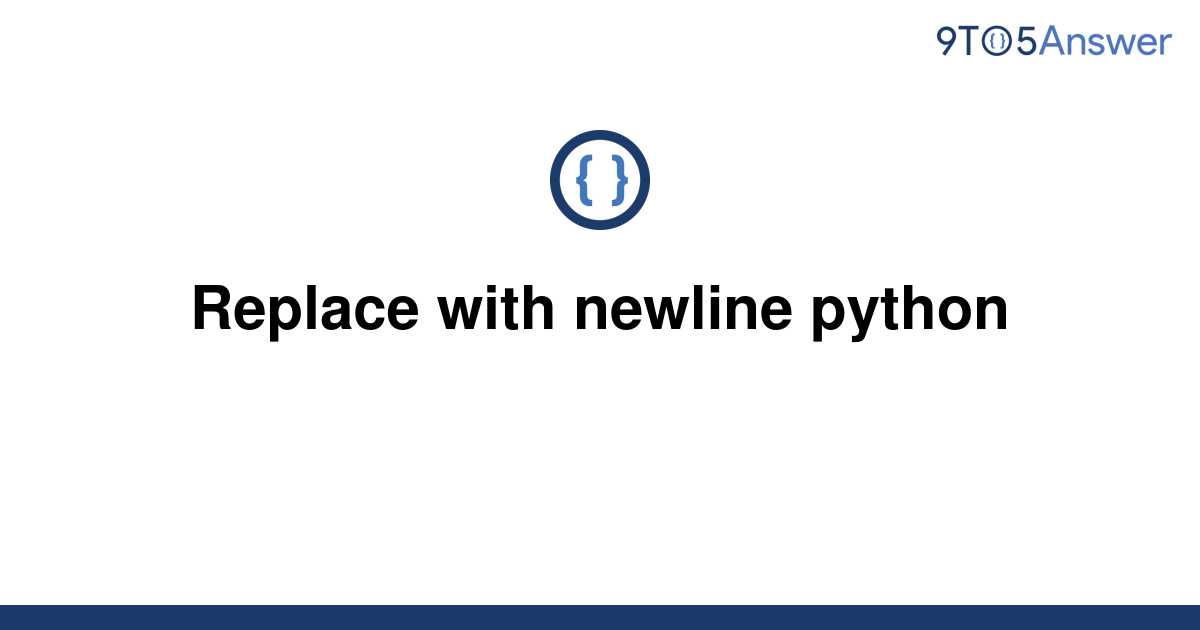 solved-replace-with-newline-python-9to5answer