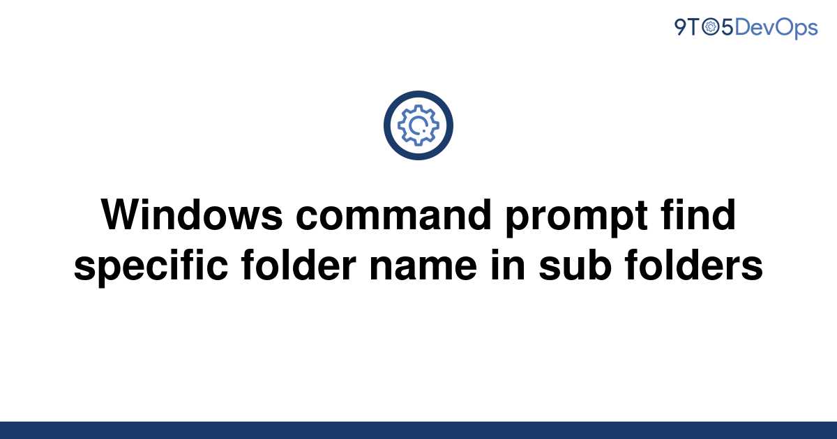 solved-windows-command-prompt-find-specific-folder-name-9to5answer