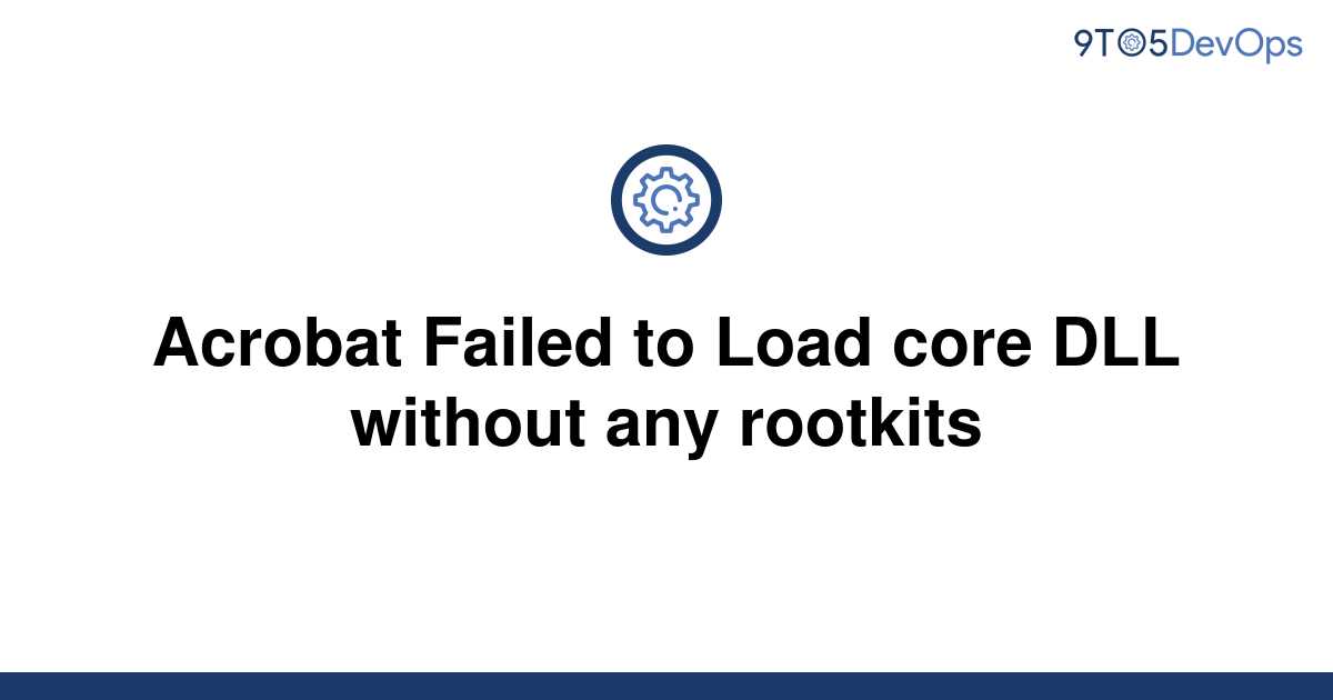 Acrobat failed to load its core dll что делать