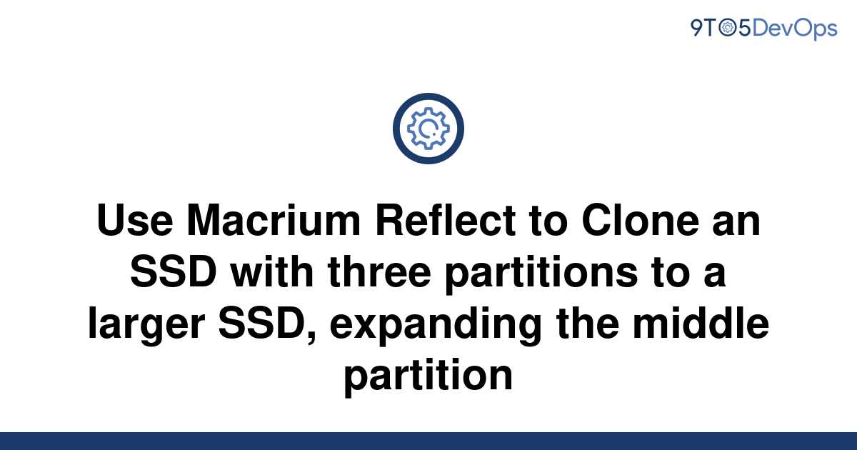 using macrium reflect to clone to ssd