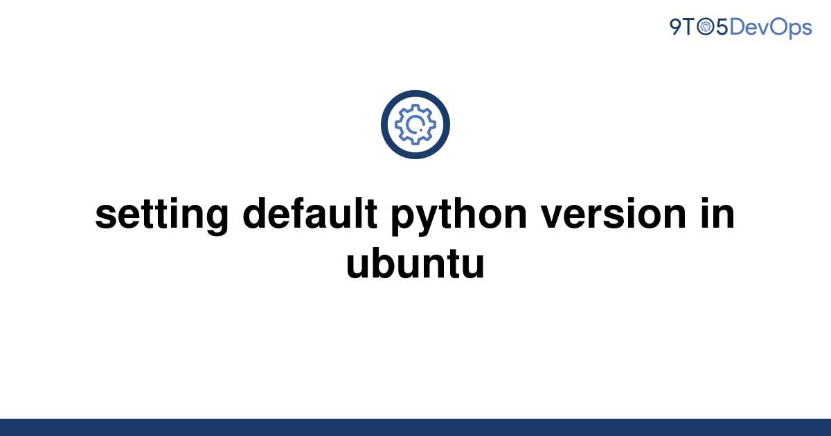 How To Downgrade Python Version In Ubuntu