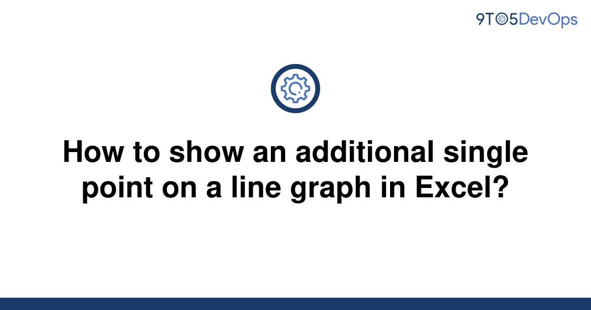 solved-how-to-show-an-additional-single-point-on-a-line-9to5answer