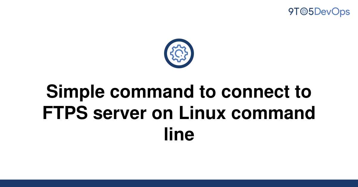 solved-simple-command-to-connect-to-ftps-server-on-9to5answer