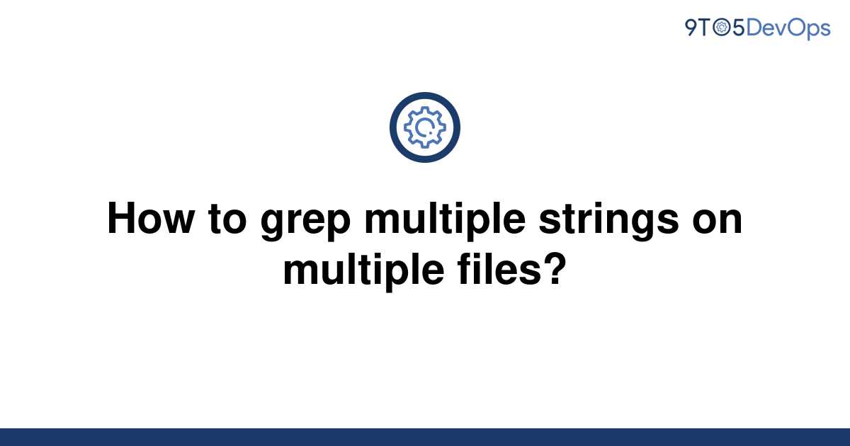 grep for multiple strings