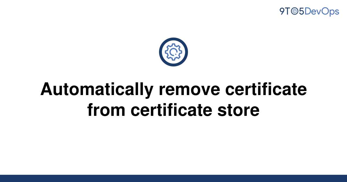 solved-automatically-remove-certificate-from-9to5answer