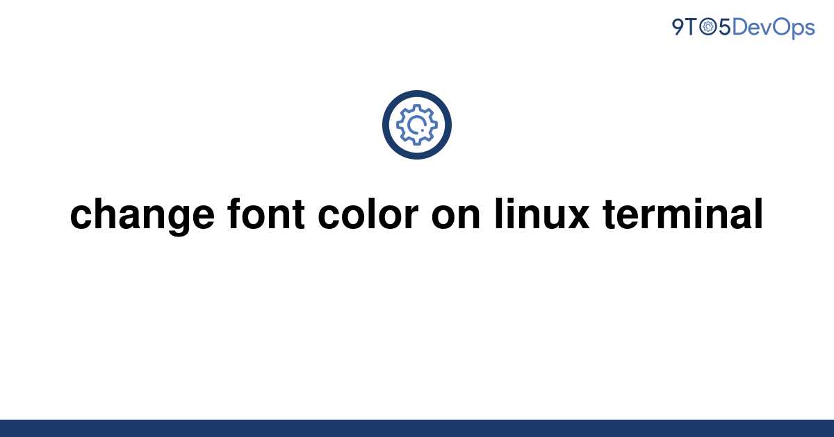 solved-change-font-color-on-linux-terminal-9to5answer