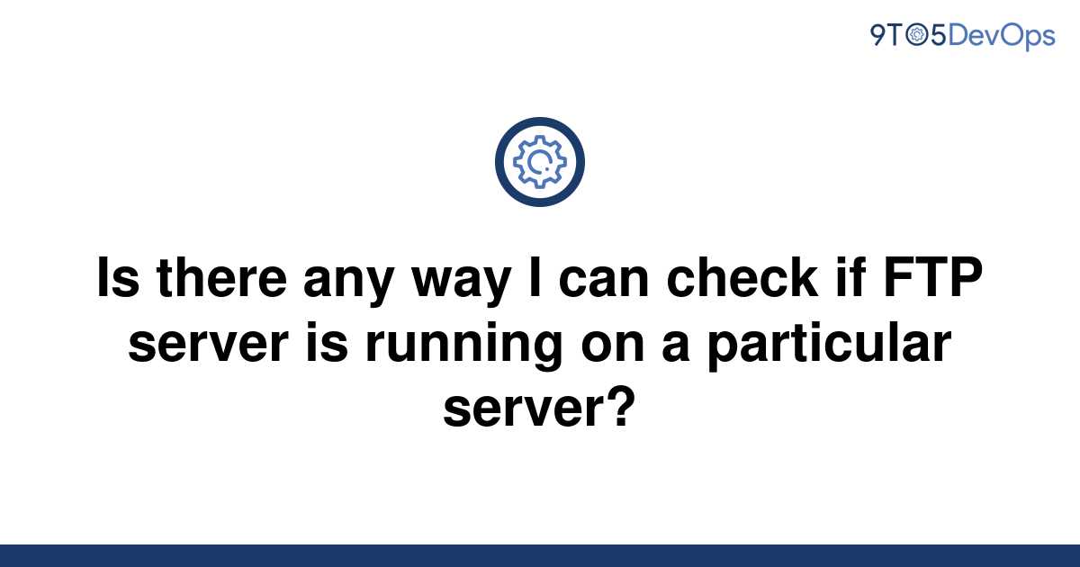 Check If Ftp Server Is Running