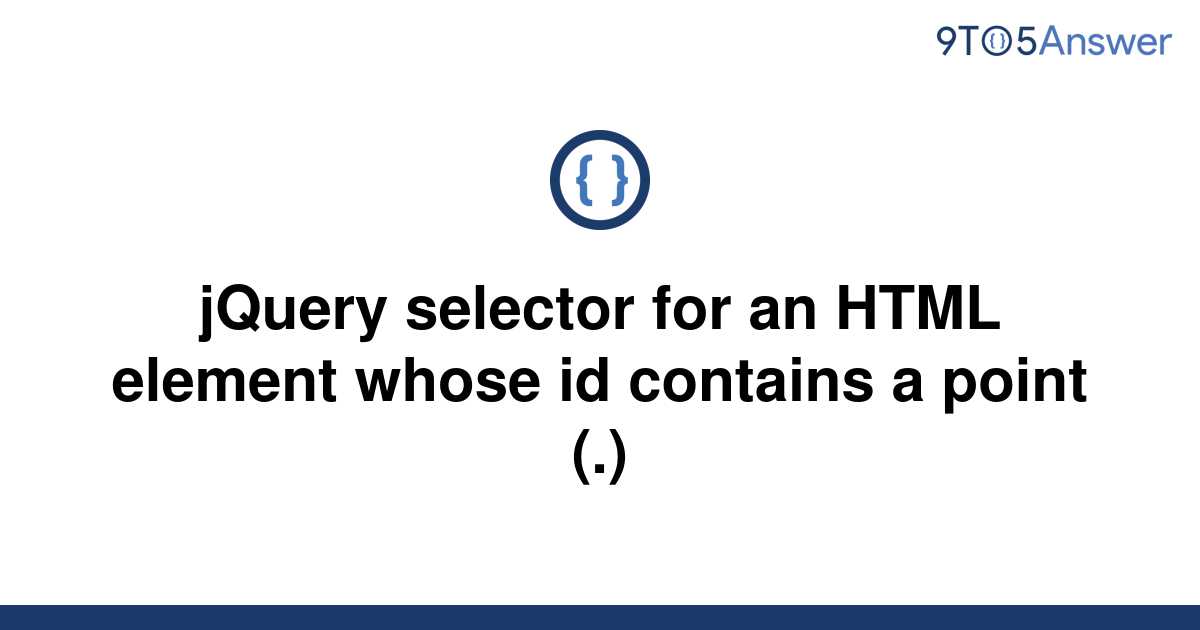 solved-jquery-selector-for-an-html-element-whose-id-9to5answer