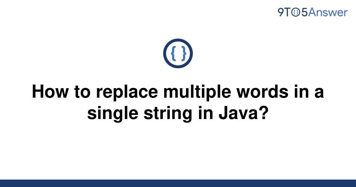 solved-how-to-replace-multiple-words-in-a-single-string-9to5answer