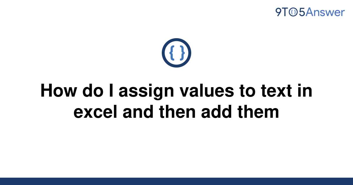 solved-how-do-i-assign-values-to-text-in-excel-and-then-9to5answer