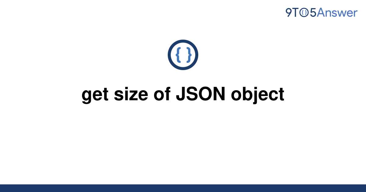 solved-get-size-of-json-object-9to5answer