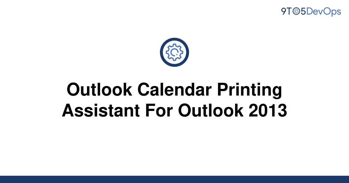[Solved] Outlook Calendar Printing Assistant For Outlook 9to5Answer