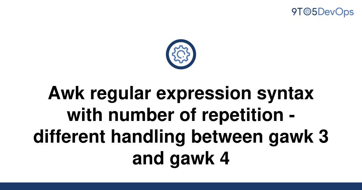 solved-awk-regular-expression-syntax-with-number-of-9to5answer