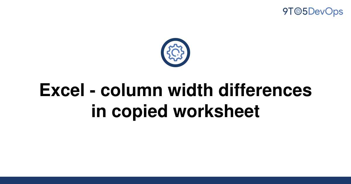 solved-excel-column-width-differences-in-copied-9to5answer