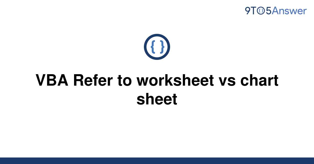  Solved VBA Refer To Worksheet Vs Chart Sheet 9to5Answer