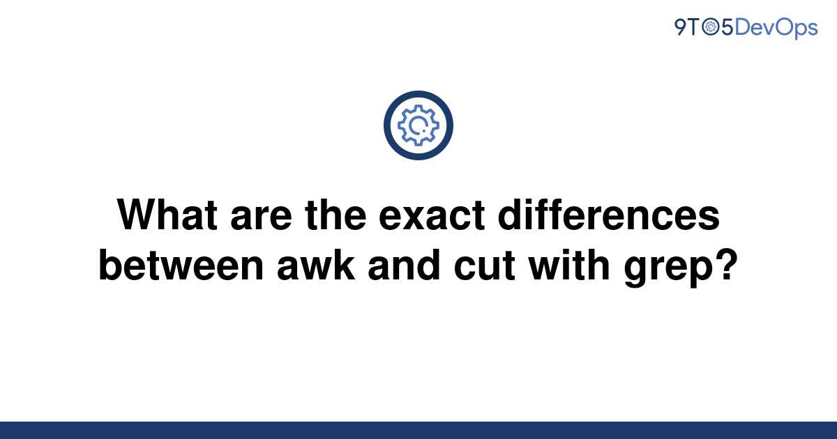 solved-what-are-the-exact-differences-between-awk-and-9to5answer