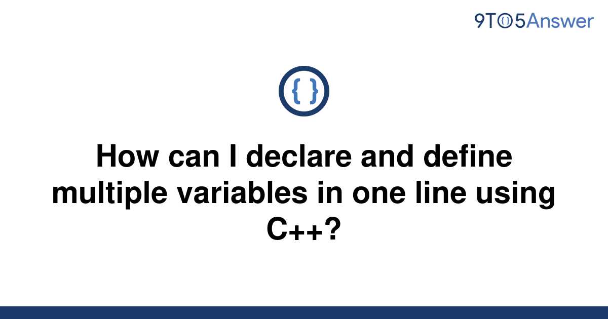 solved-how-can-i-declare-and-define-multiple-variables-9to5answer