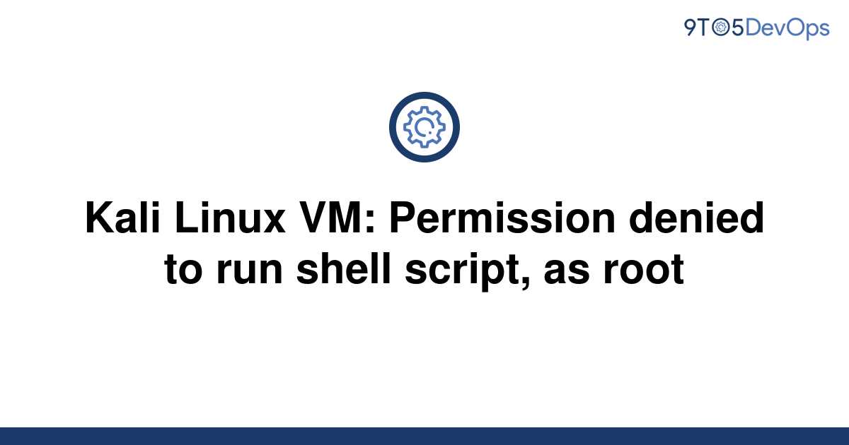 Permission Denied To Run Shell Script