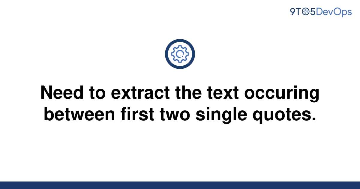 solved-need-to-extract-the-text-occuring-between-first-9to5answer