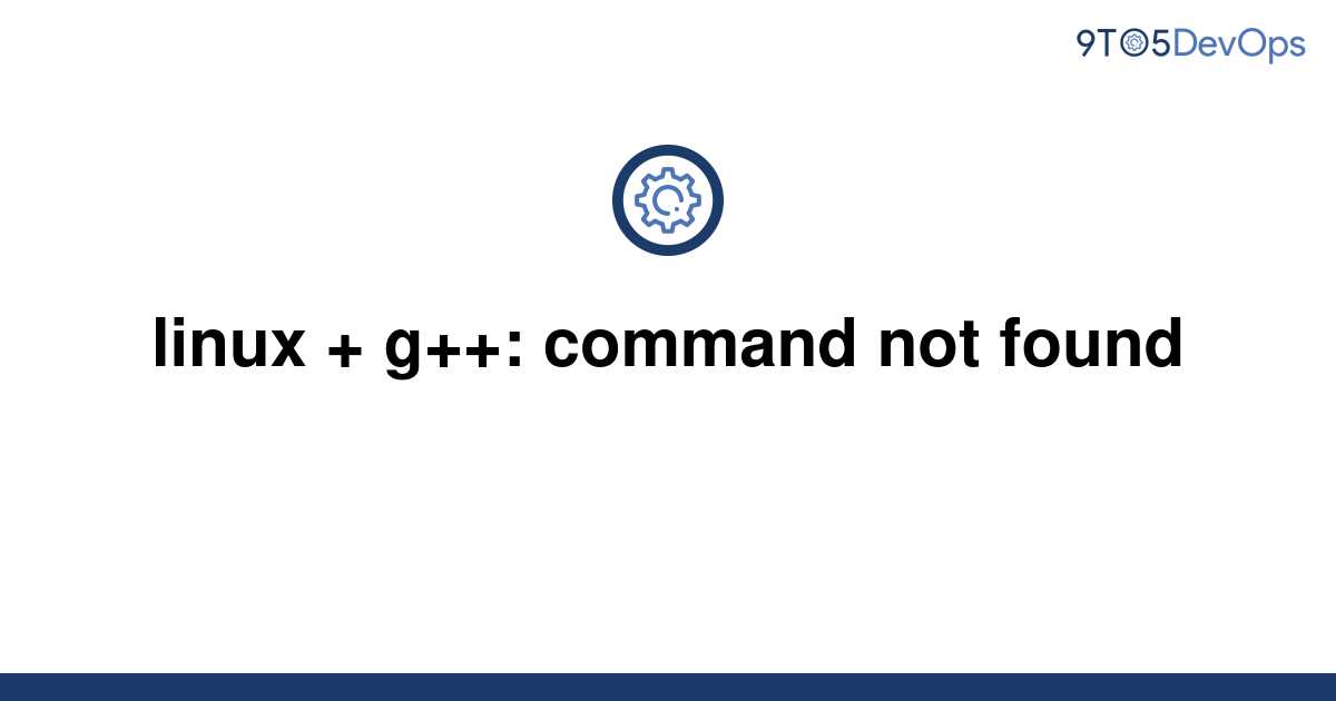 solved-linux-g-command-not-found-9to5answer