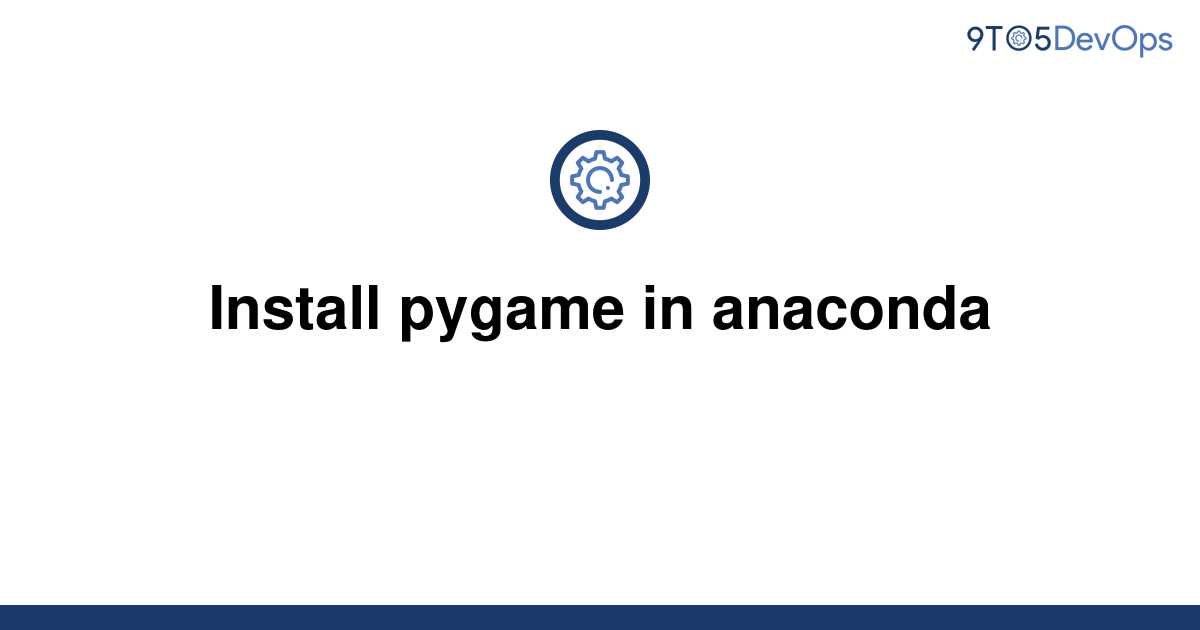 anaconda install pygame