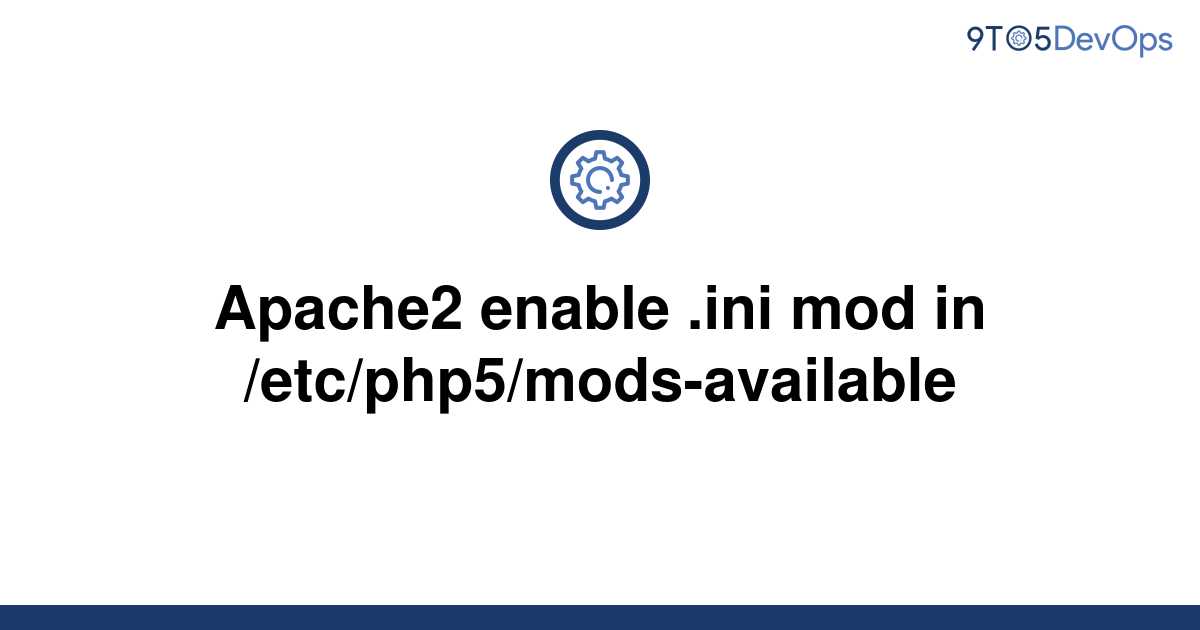 solved-apache2-enable-ini-mod-in-9to5answer