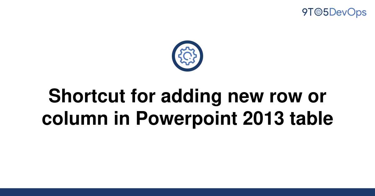 solved-shortcut-for-adding-new-row-or-column-in-9to5answer