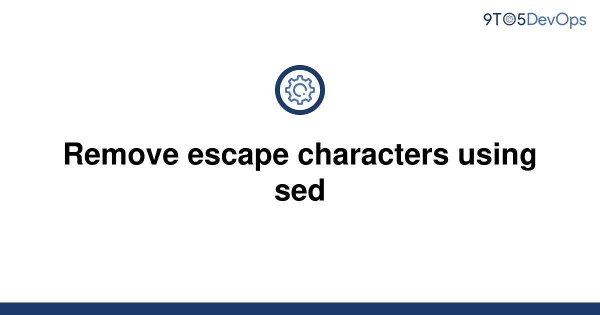 Remove Escape Characters