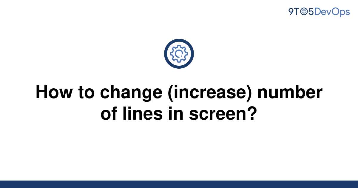 solved-how-to-change-increase-number-of-lines-in-9to5answer