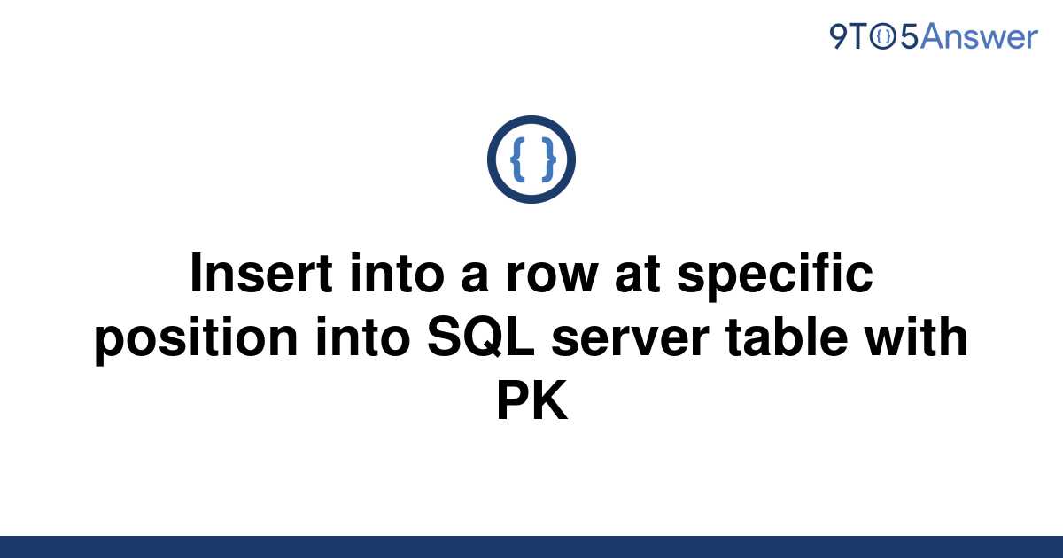 solved-insert-into-a-row-at-specific-position-into-sql-9to5answer