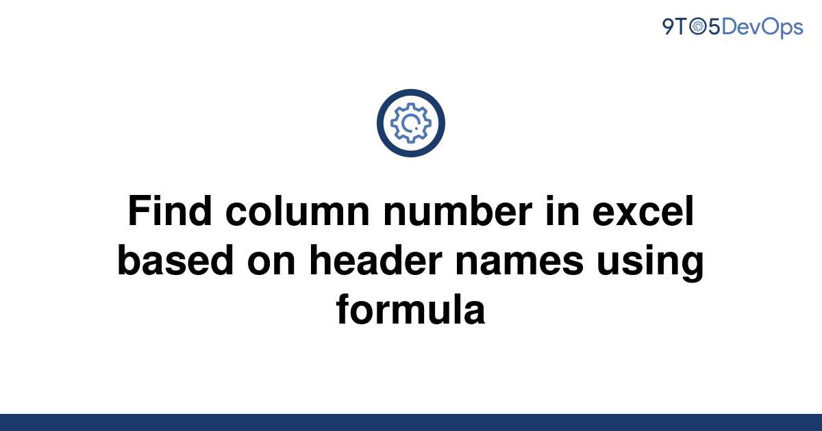 solved-find-column-number-in-excel-based-on-header-9to5answer