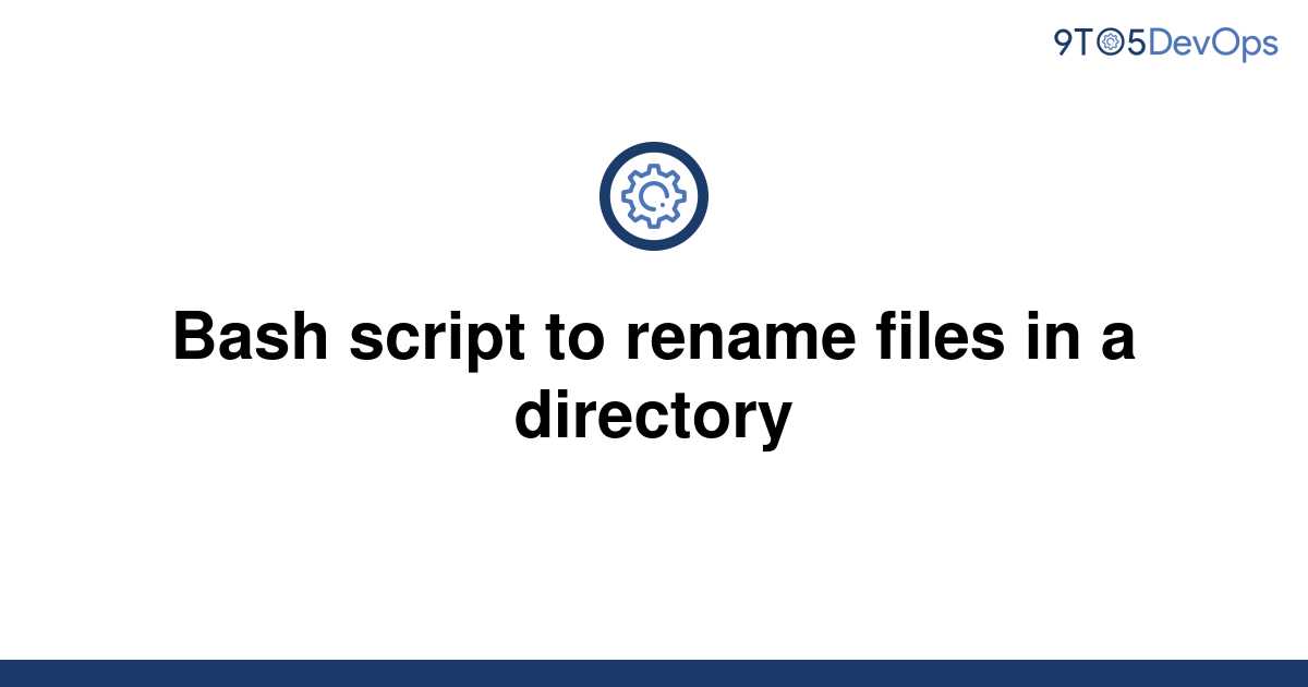 Bash Script Rename Files