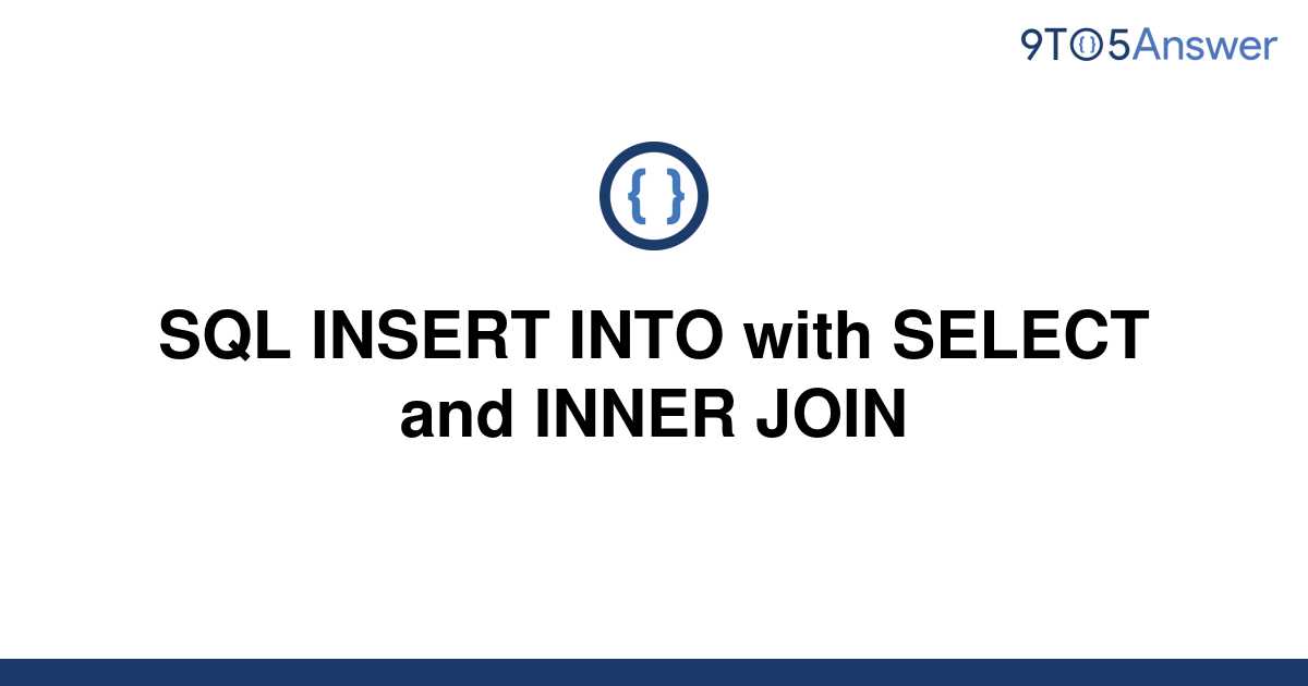 solved-sql-insert-into-with-select-and-inner-join-9to5answer