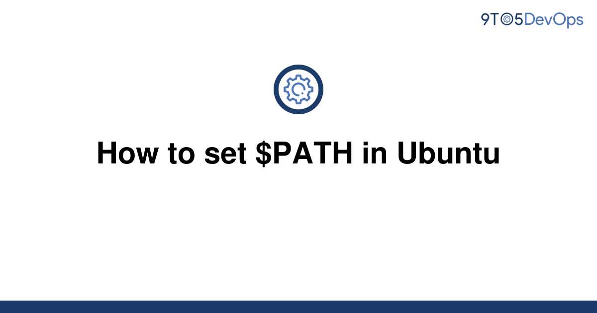 solved-how-to-set-path-in-ubuntu-9to5answer