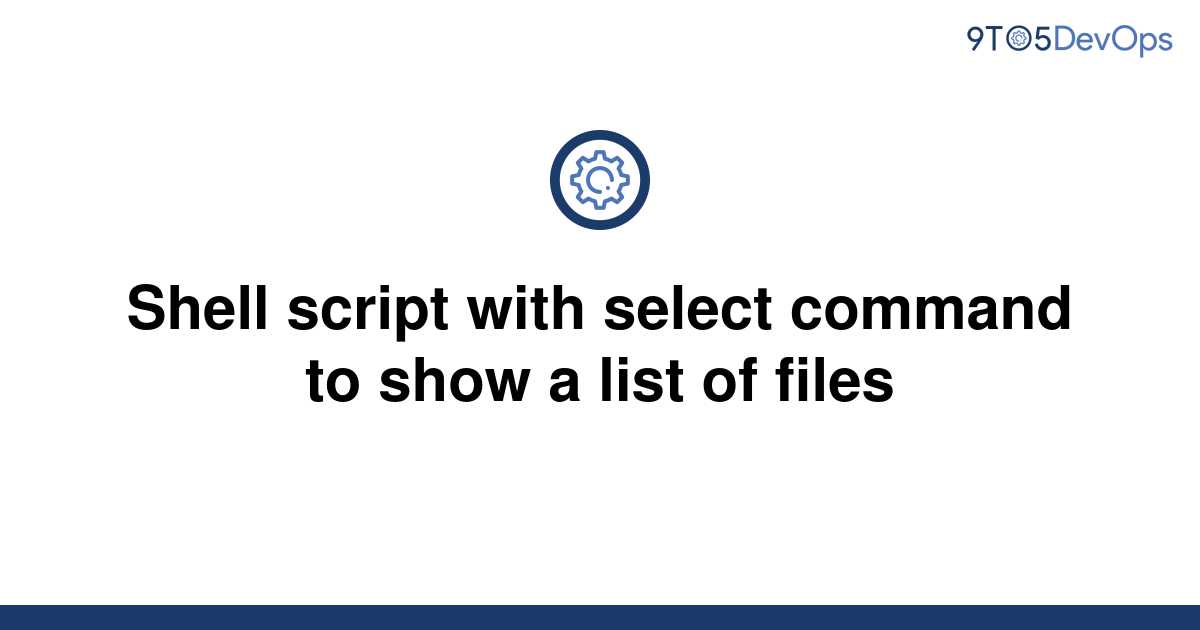 solved-shell-script-with-select-command-to-show-a-list-9to5answer