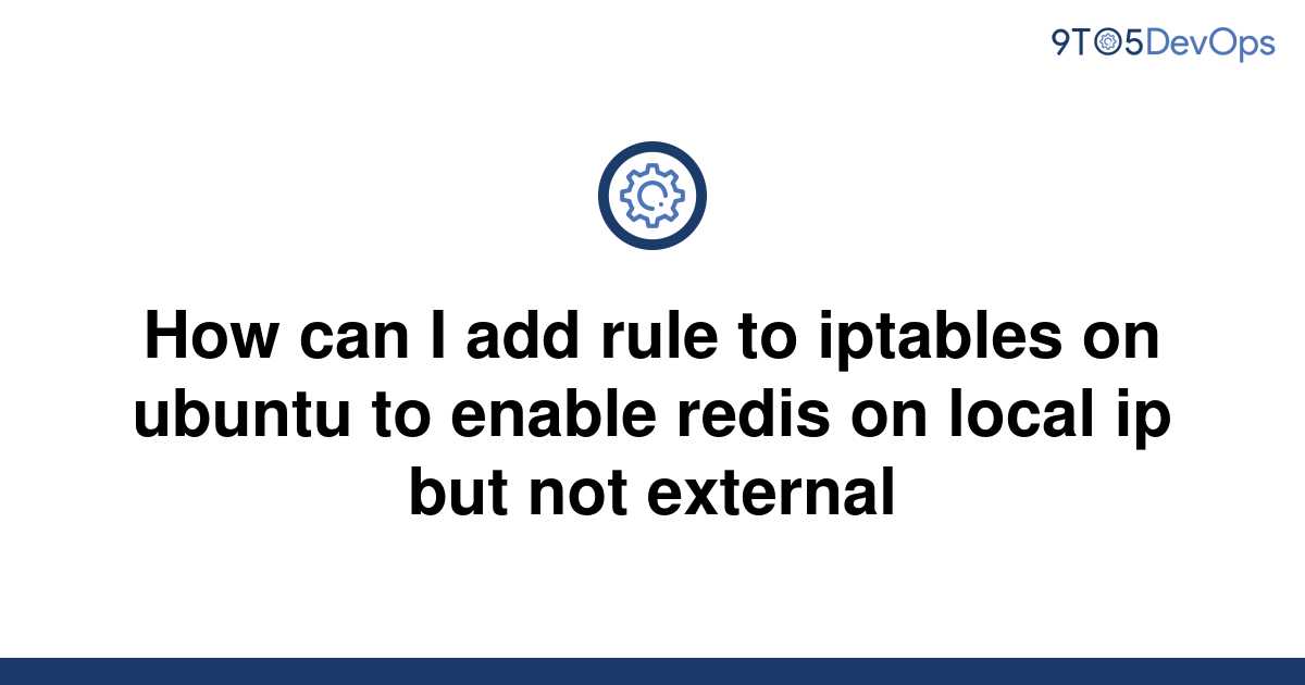 solved-how-can-i-add-rule-to-iptables-on-ubuntu-to-9to5answer