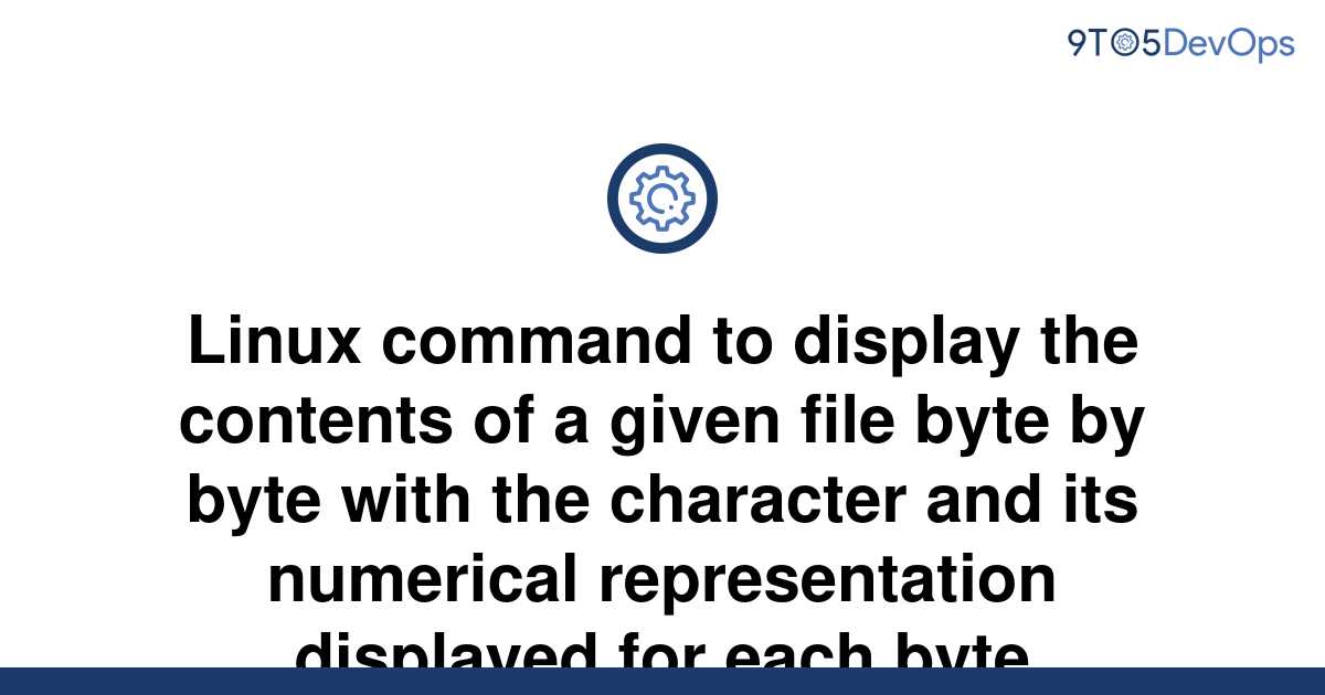 solved-linux-command-to-display-the-contents-of-a-given-9to5answer