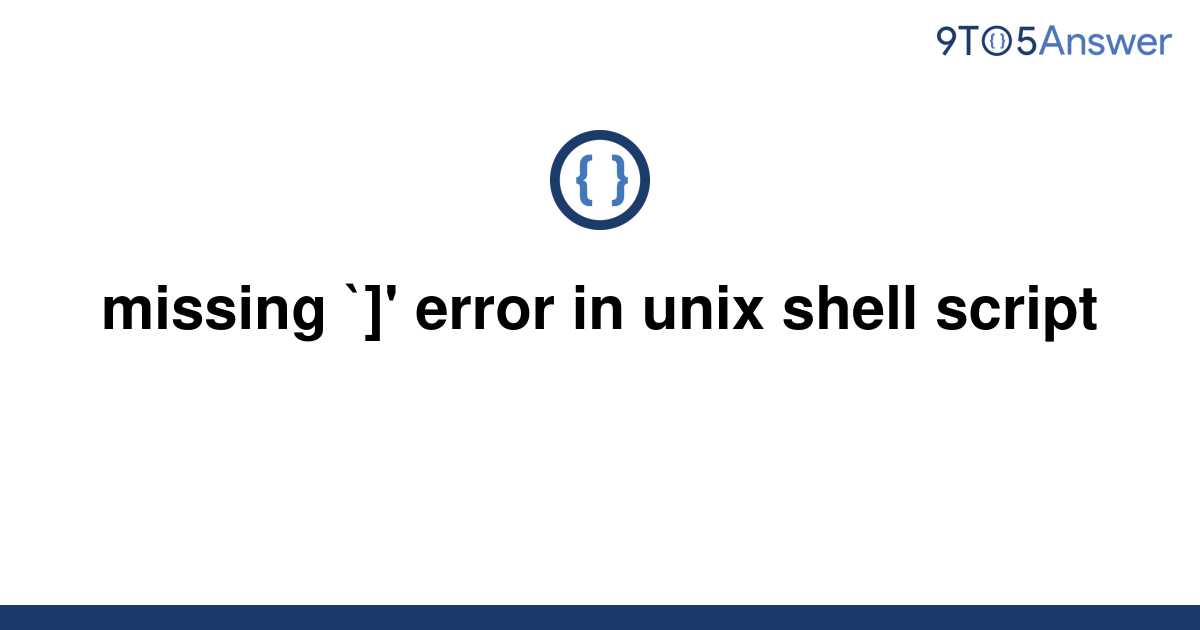 solved-missing-error-in-unix-shell-script-9to5answer