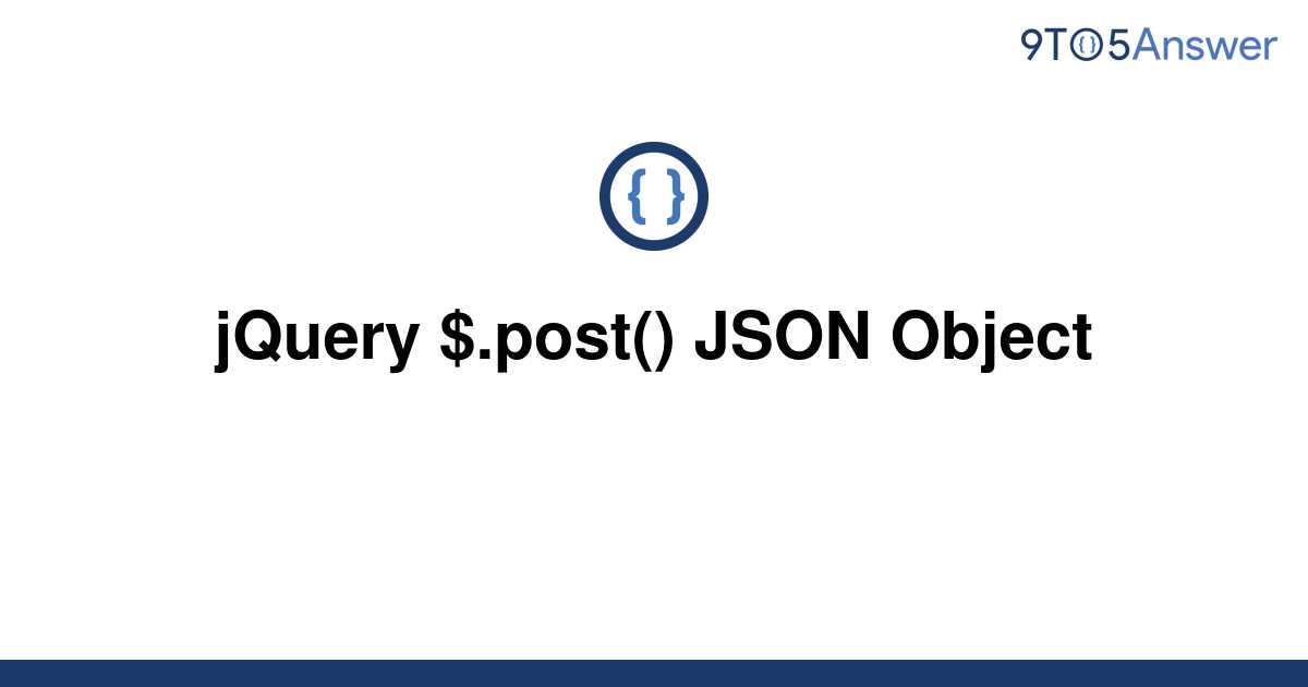 solved-jquery-post-json-object-9to5answer