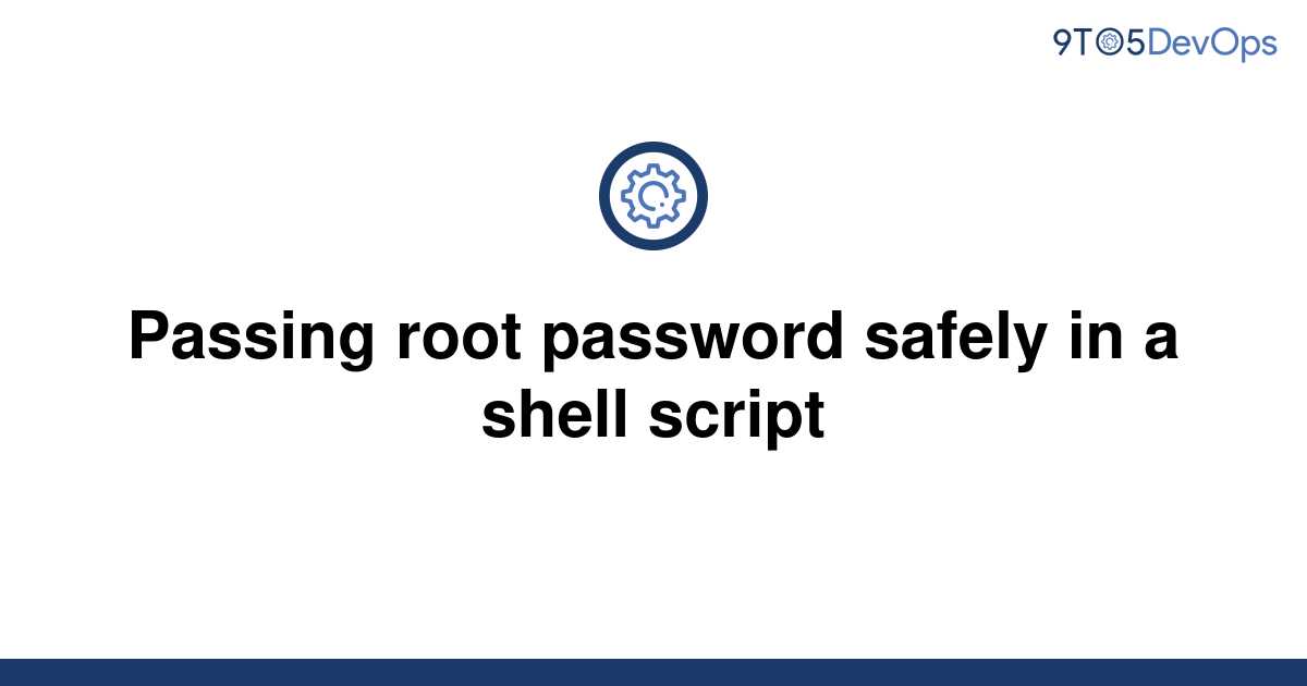 solved-passing-root-password-safely-in-a-shell-script-9to5answer