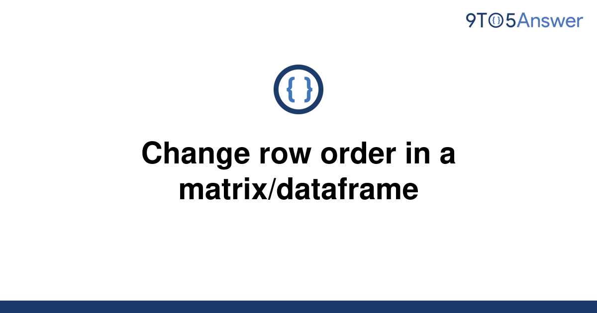 Dataframe Change Row Order