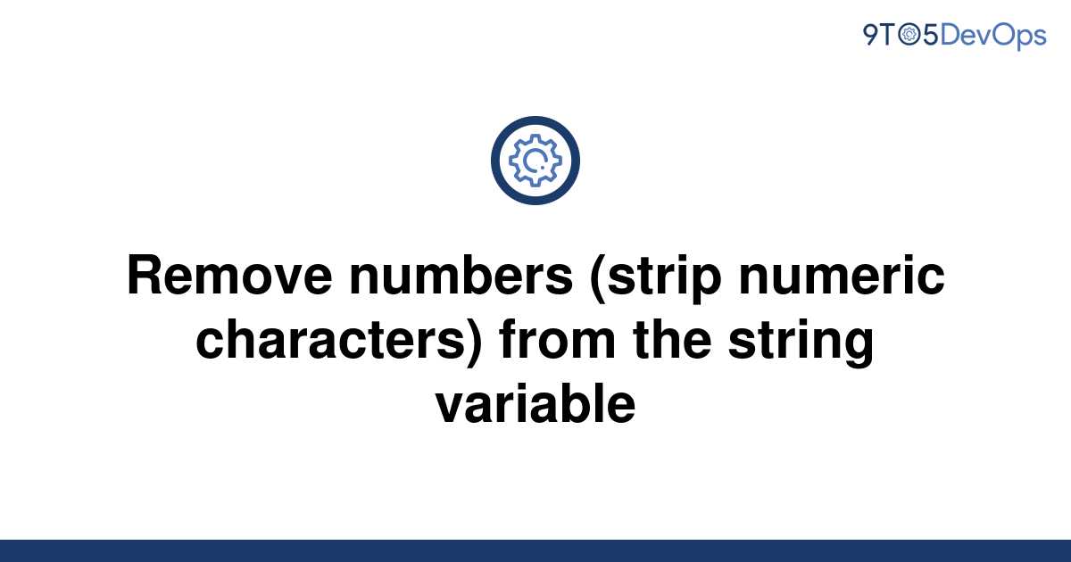 solved-remove-numbers-strip-numeric-characters-from-9to5answer