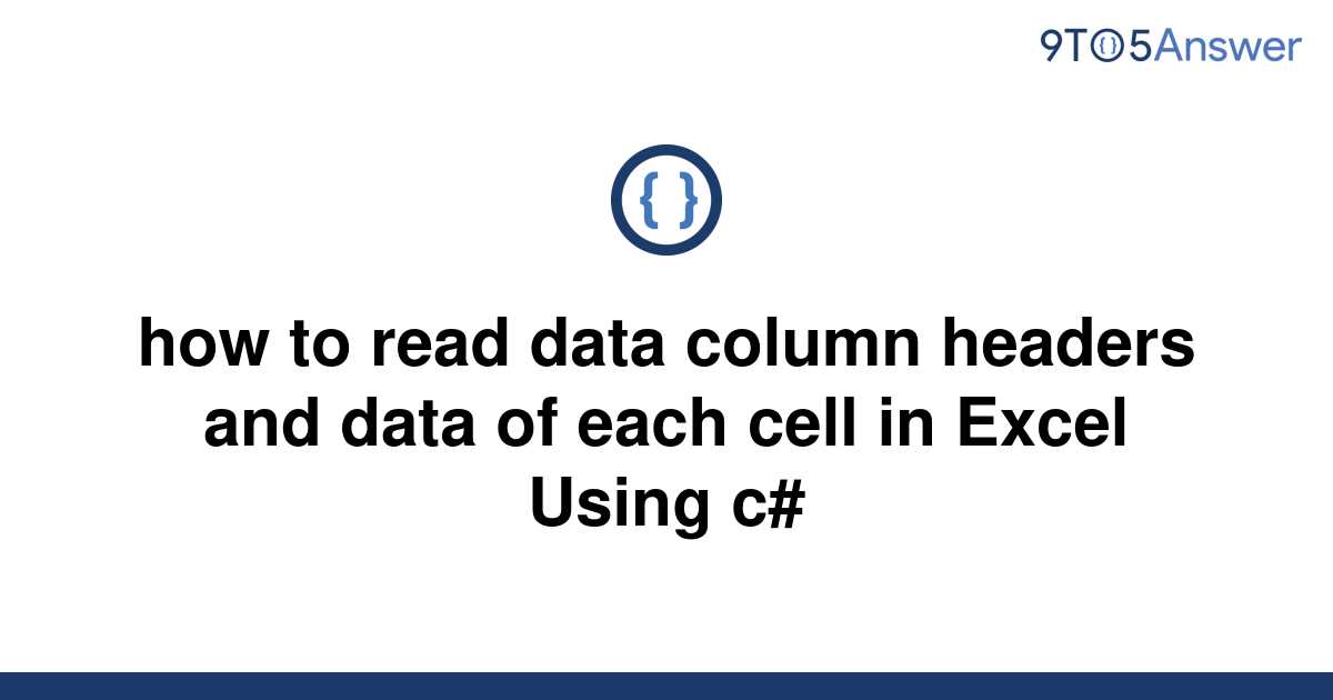 solved-how-to-read-data-column-headers-and-data-of-each-9to5answer